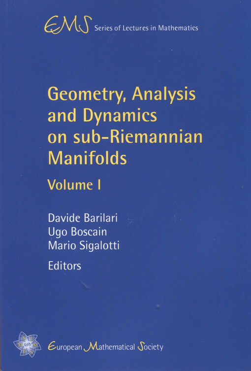 Geometry, analysis and dynamics on sub-Reimannian manifolds. Volume I