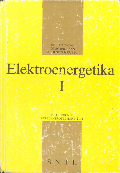 Elektroenergetika I : učebnice pro 3. roč. středních prům. škol elektrotechn.