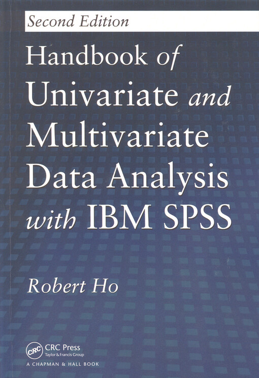 Handbook of univariate and multivariate data analysis with IBM SPSS
