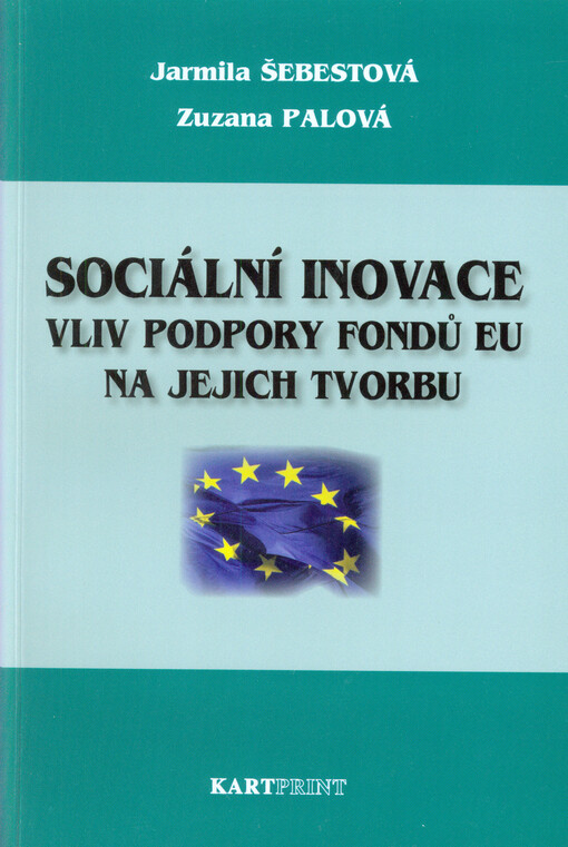 Sociální inovace : vliv podpory fondů EU na jejich tvorbu