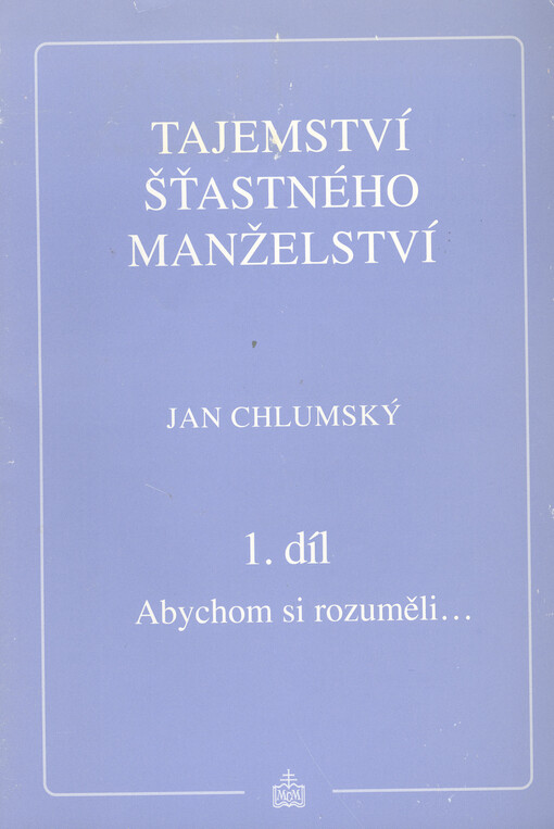Tajemství šťastného manželství. 1. díl, Abychom si rozuměli...