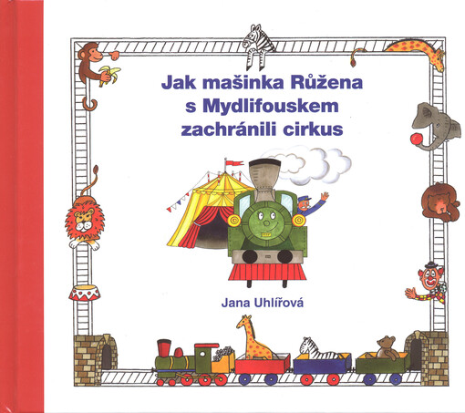 Jak mašinka Růžena s Mydlifouskem zachránili cirkus