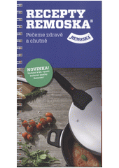 Recepty Remoska : pečeme zdravě a chutně  (odkaz v elektronickém katalogu)