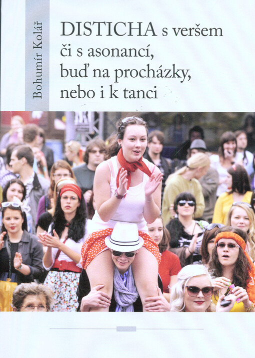 Disticha s veršem či s asonancí, buď na procházky, nebo i k tanci