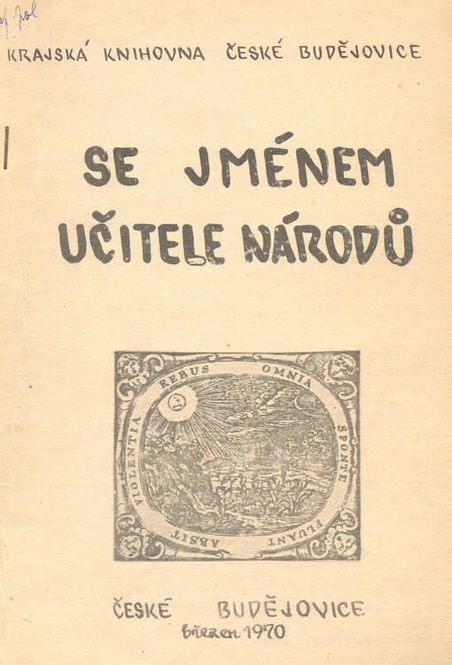 Se jménem učitele národů : vzpomínkové pásmo k 300. výročí úmrtí J.A. Komenského