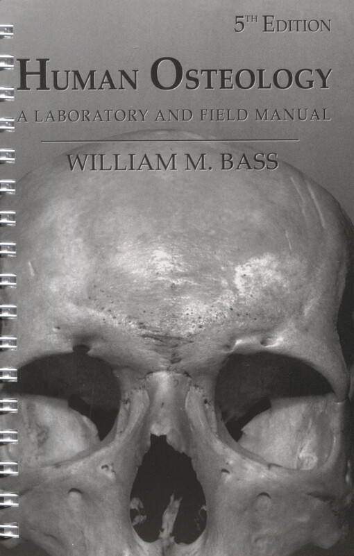 Human osteology : a laboratory and field manual