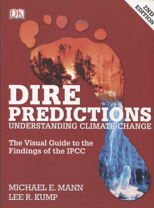 Dire predictions : understanding climate change : the visual guide to the finding of the IPCC