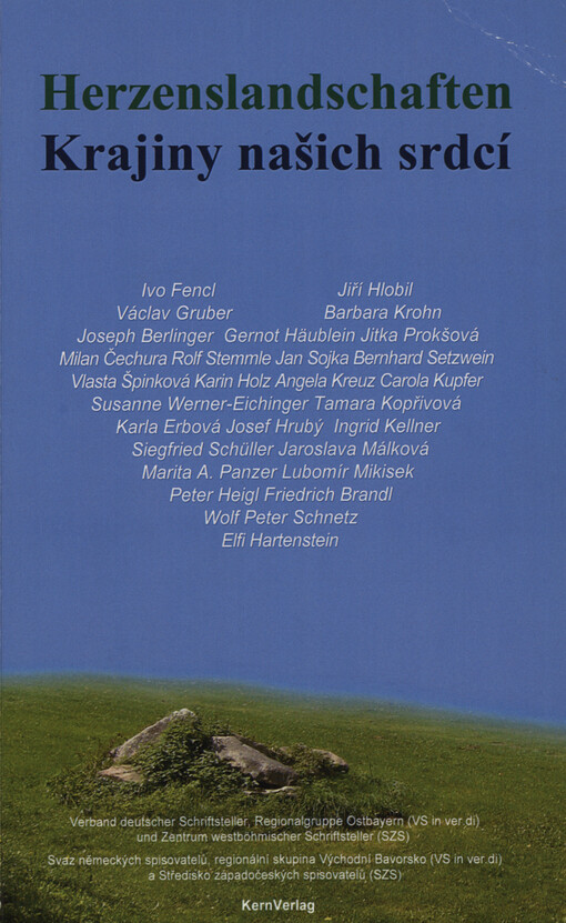 Herzenslandschaften :Festschrift zum 20-jährigen Jubiläum der grenzüberschreitenden Kooperation des Verbandes deutscher Schriftsteller, Regionalgruppe Ostbayern (VS in ver.di) und des Zentrums westbohemischer Schriftsteller = Krajiny našich srdcí : sborník k oslavě dvacetiletého jubilea přeshraniční spolupráce Regionální skupiny Východní Bavorsko Svazu německých spisovatelů (VS in ver.di) a Střediska západočeských spisovatelů