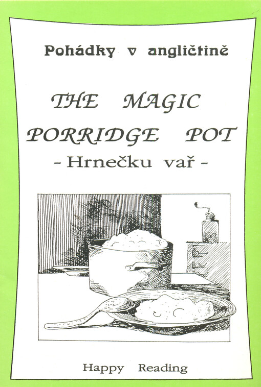 The magic porridge pot =Hrnečku vař