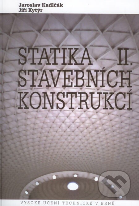 Statika stavebních konstrukcí. II., Staticky neurčité prutové konstrukce