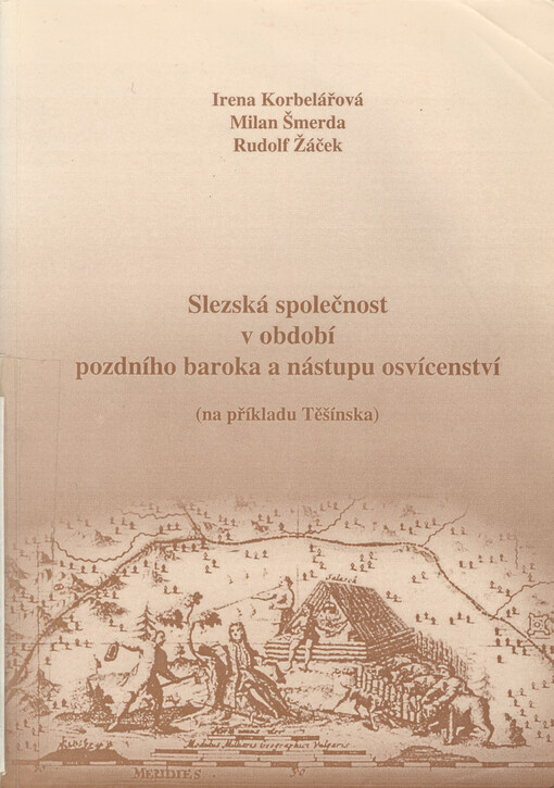Slezská společnost v období pozdního baroka a nástupu osvícenství : (na příkladu Těšínska)