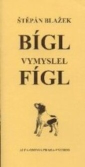 Bígl vymyslel fígl