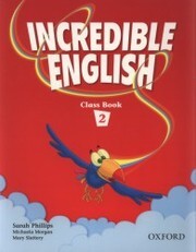 Incredible English 2 Class Book - Phillips, S et al