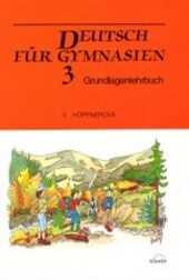 Deutsch für Gymnasien 3 : Grundlagenlehrbuch.