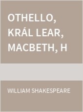 Othello, Král Lear, Macbeth, Hamlet