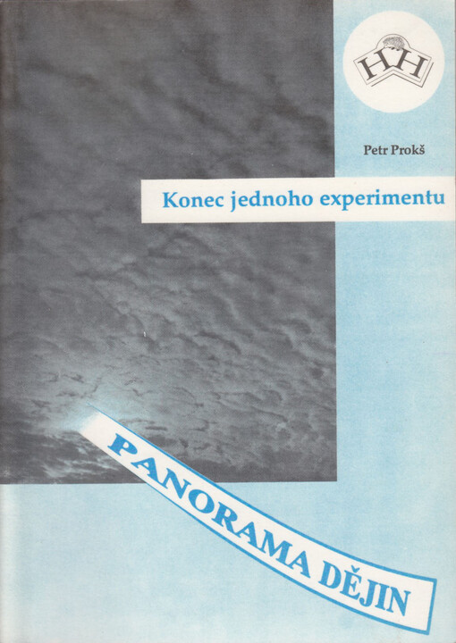Konec jednoho experimentu : (krize a pád totalitního režimu v Československu 1968-1989)