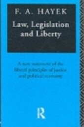 Law, legislation and liberty :a new statement of the liberal principles of justice and political economy.Volume 1.,Rules and order.
