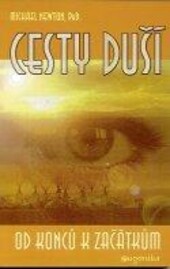 Cesty duší : od konců k začátkům