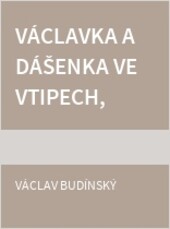 Václavka a Dášenka ve vtipech, anekdotách a hádankách