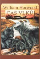 Čas vlků : cesta do Srdce krajiny