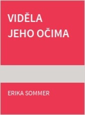 Viděla jeho očima