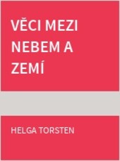 Věci mezi nebem a zemí