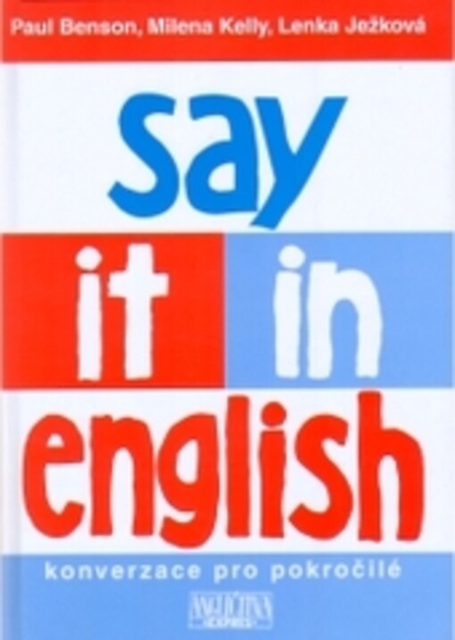 Say it in English : konverzace pro pokročilé /