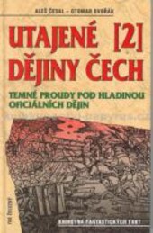 Utajené dějiny Čech : temné proudy pod hladinou oficiálních dějin. II, Od roku 1435 do roku 1768