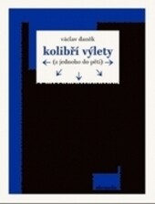Kolibří výlety : (z jednoho do pěti)