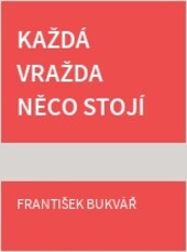 Každá vražda něco stojí