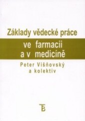 Základy vědecké práce ve farmacii a v medicíně.