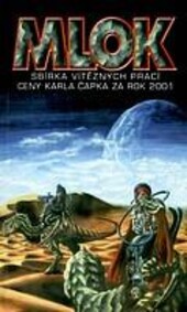Mlok : sbírka vítězných prací Ceny Karla Čapka za rok 2001