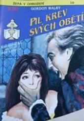 Pil krev svých obětí