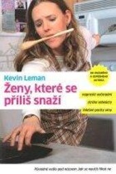 Ženy, které se příliš snaží : naprosté vyčerpání, ztráta sebeúcty, falešné pocity viny