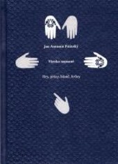 Všecko napsané aneb Hry, prózy, básně, hrůzy