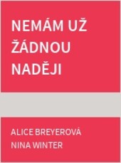 Nemám už žádnou naději