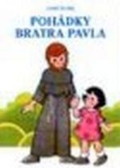 Pohádky bratra Pavla : příběhy dětí ze sídliště, kterých se ujímá menší bratr Pavel