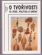 O tvořivosti ve vědě, politice a umění