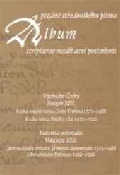 Album pozdně středověkého písma - svazek XIII.