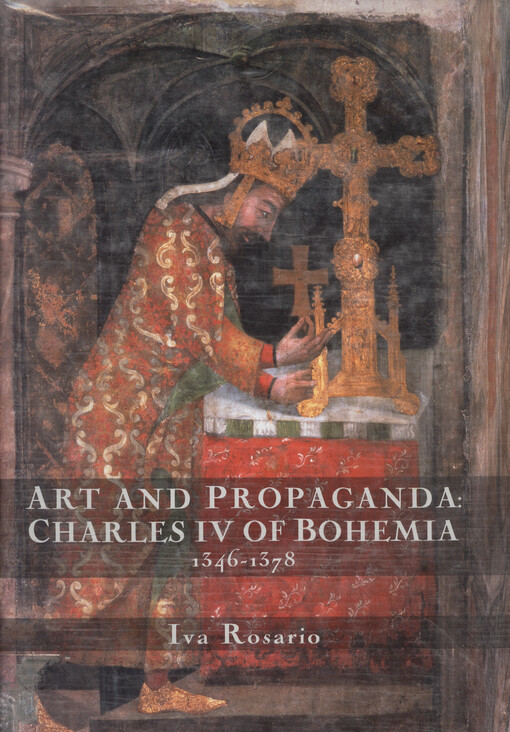 Art and propaganda : Charles IV of Bohemia, 1346-1378