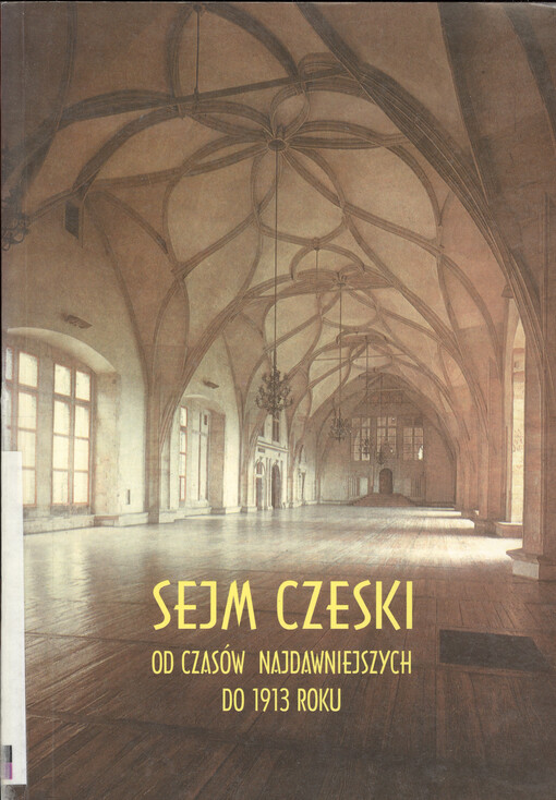 Sejm czeski od czasów najdawniejszych do 1913 roku