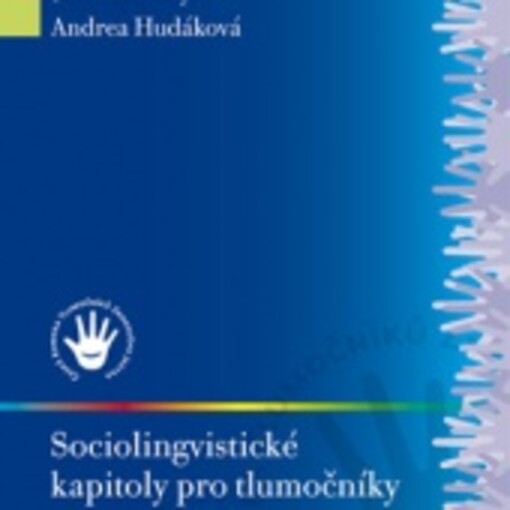 Sociolingvistické kapitoly pro tlumočníky pro neslyšící