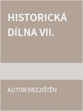 Historická dílna VII.