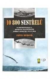 10800 sestřelů : Jagdgeschwader 52, historie nejúspěšnější stíhací jednotky všech dob