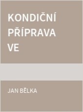 Kondiční příprava ve sportovních hrách - posilování s vlastním tělem a nestabilním závažím