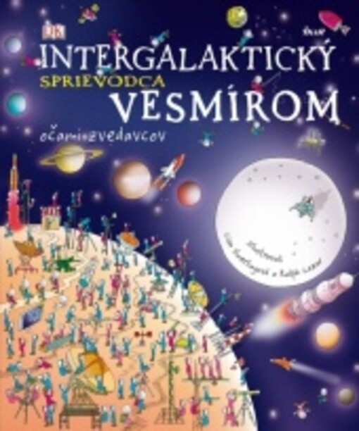 Intergalaktický sprievodca vesmírom - Očami zvedavcov