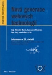 Nová generace webových technologií : informace v 21. století : nové koncepce a technologie, které začínají utvářet budoucí podobu internetu.