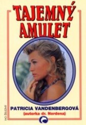 Tajemný amulet. 1.+2.díl, Vyvolená pro lásku : Brigitta. Závist bohů : Sandra