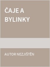 Čaje a bylinky