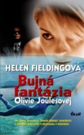 Bujná fantázia Olivie Joulesovej : od autorky bestsellerov Denník Bridget Jonesovej a Bridget Jonesová: S rozumom v koncoch